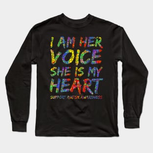 I Am Her Voice She Is My Heart Support Autism Awareness Long Sleeve T-Shirt